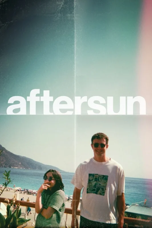 Aftersun (2022) อยากให้อยู่นานกว่านี้