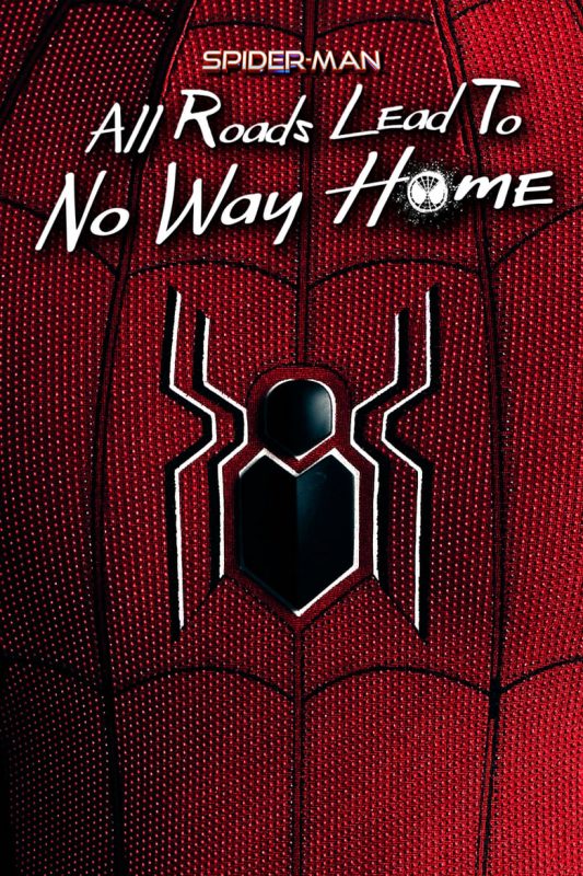 Spider-Man: All Roads Lead to No Way Home (2022) สไปเดอร์แมน ออล โร้ด ลีท ทู โน เวย์ โฮม